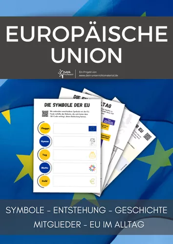 Europäische Union - Symbole, Geschichte, Mitglieder und Alltag