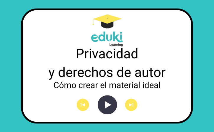 Cómo crear el material ideal - 3 y 4. Privacidad y derechos de autor