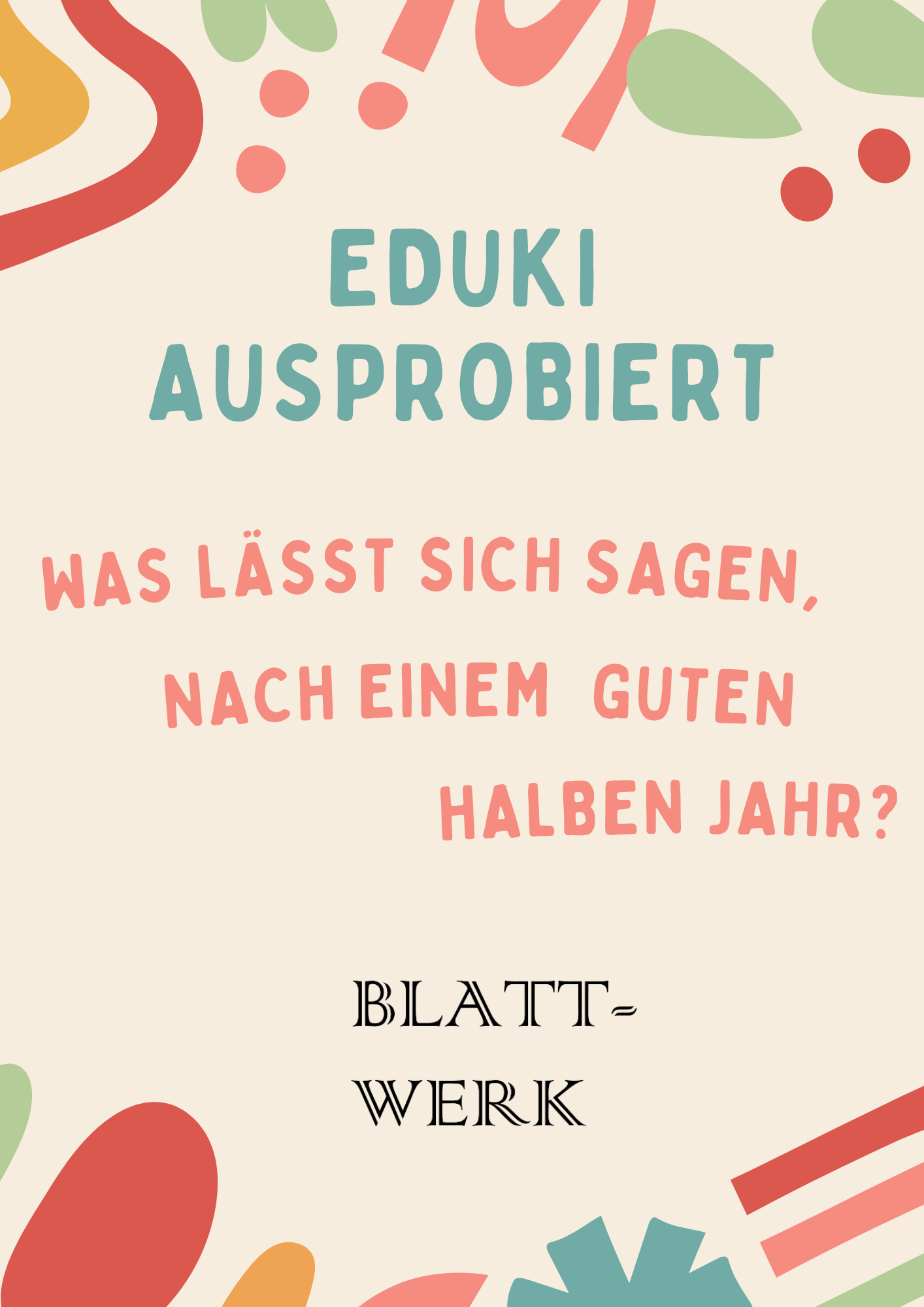 Ein gutes halbes Jahr Eduki