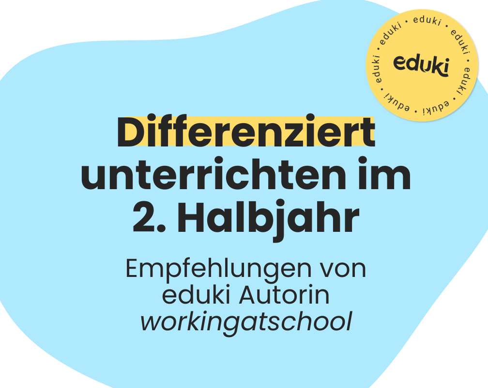 So gelingt differenzierter Unterricht im 2. Halbjahr - mit Empfehlungen von workingatschool