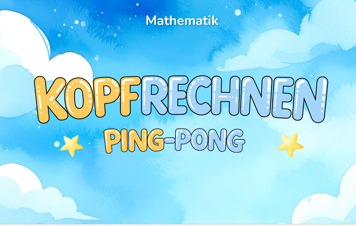 Mehr Aktivierung im Matheunterricht: Kopfrechnen mit der Ping-Pong-Methode