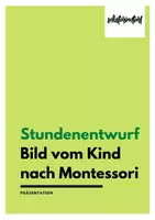 Vorschau - Stundenentwürfe - Stundenentwurf: Bild vom Kind nach Maria Montessori - Deckblatt