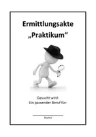 Vorschau - Arbeitsblätter - Reflexion Betriebspraktikum als Ermittlungsakte (Praktikumsbericht / Praktikumsmappe) - Seite 1