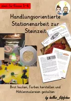 Vorschau - Stundenentwürfe - Steinzeit : Brot backen, Farben herstellen und Höhlenmalereien handlungsorientierte Stationenarbeit Projekttag Altsteinzeit Jungsteinzeit Sachunterricht Geschichte - Deckblatt