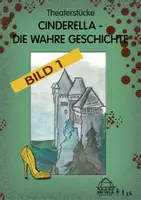 Vorschau - Unterrichtsreihen - CINDERELLA - Die wahre Geschichte Erstes Bild - Deckblatt