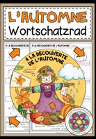 Vorschau - Arbeitsblätter - À LA DÉCOUVERTE DE L'AUTOMNE (Herbst) - Wortschatzrad (Französisch) - Deckblatt