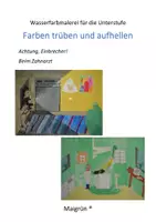 Vorschau - Arbeitsblätter - ACHTUNG EINBRECHER! Wasserfarben trüben und aufhellen Unterstufe - Deckblatt