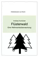 Vorschau - Arbeitsblätter - Aufgaben zum Buch Flüsterwald von Andreas Suchanek - Deckblatt