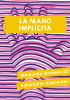 Vista previa - Manualidades / Dibujos para colorear - La mano implícita - Dibujando ilusiones 3D - Portada
