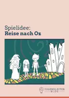 Vorschau - Spiele - Spiel-Idee für Kinder: Reise nach Oz - Deckblatt