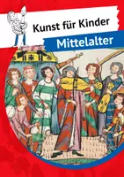 Vorschau - Arbeitsblätter - Kunstgeschichte für Kinder. Mittelalter - Deckblatt
