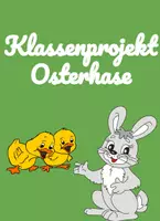 Vorschau - Mal- und Bastelvorlagen - Klassenprojekt Osterhase - Kunstprojekt Ostern in der Grundschule (Klasse 1 & 2) - Deckblatt