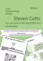 Vorschau - Arbeitsblätter - Ethik - Steven Cutts -Are you lost like me? - Filmanalyse - Medien - Deckblatt
