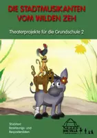 Vorschau - Unterrichtsreihen - Theaterprojekte für die Grundschule 2 - DIE STADTMUSIKANTEN VOM WILDEN ZEH - Deckblatt
