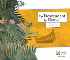 Aperçu - Préparation de séance / Séance complète - En descendant le fleuve - Art fiction - Douanier Rousseau - Page de couverture