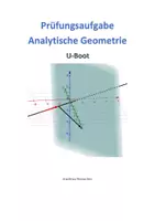 Vorschau - Arbeitsblätter - Anwendungsbezogene Prüfungsaufgabe Analytische Geometrie - U-Boot - Deckblatt