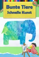 Vorschau - Mal- und Bastelvorlagen - Kunst Grundschule, Bunte Tiere schnelle Kunst auch für Vertretungsstunden - Deckblatt