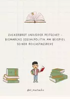 Vorschau - Arbeitsblätter - Zuckerbrot und/oder Peitsche? - Bismarcks Sozialpolitik am Beispiel seiner Reichtagsrede - Deckblatt