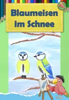 Vorschau - Mal- und Bastelvorlagen - Kunst Winter, Blaumeisen im Schnee, Grundschule - Deckblatt
