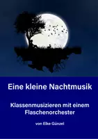 Vorschau - Arbeitsblätter - Klassenmusizieren mit einem Flaschenorchester - Deckblatt
