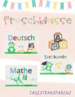 Vorschau - Präsentationen/Tafelbilder - Tagestransparenz/Stundenplan Froschklasse - Deckblatt