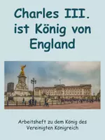 Vorschau - Arbeitsblätter - Arbeitsheft: Charles III. ist König von England nach dem Queen Elizabeth II tot ist - Deckblatt
