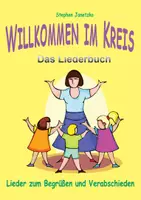 Vorschau - Anderer Materialtyp - Willkommen im Kreis: Lieder zum Begrüßen und Verabschieden. Das Liederbuch zum Mitsingen und Mitspielen - Deckblatt
