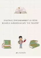 Vorschau - Arbeitsblätter - (Digitale) Stationenarbeit zu Peter Bichsels Kurzgeschichte "Die Tochter" - Deckblatt