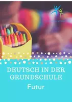 Vorschau - Arbeitsblätter - Das Futur Erklärung Aufgaben Lösung - Deckblatt