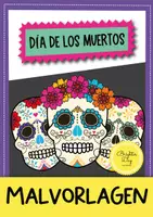 Vorschau - Mal- und Bastelvorlagen - Día de los Muertos / Tag der Toten Malvorlagen – Ausmalbilder & Deko - Deckblatt