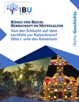 Vorschau - Stundenentwürfe - Von der Schlacht auf dem Lechfeld zur Kaiserkrone? Otto I. und das Kaisertum - Deckblatt