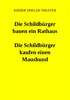 Vorschau - Unterrichtsreihen - Theaterstück: Die Schildbürger bauen ein Rathaus/ Die Schildbürger kaufen einen Maushund - Deckblatt