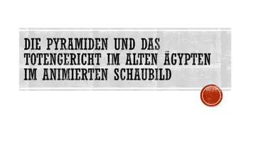 Vorschau - Präsentationen/Tafelbilder - Die Pyramiden& das Totengericht im alten Ägypten im animierten PowerPoint Schaubild - Seite 1