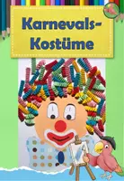 Vorschau - Mal- und Bastelvorlagen - Kunst Fasching, Karnevalskostüme basteln, - Deckblatt