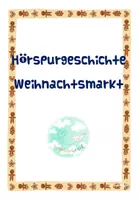 Vorschau - Arbeitsblätter - Hörspurgeschichte Weihnachtsmarkt - Deckblatt