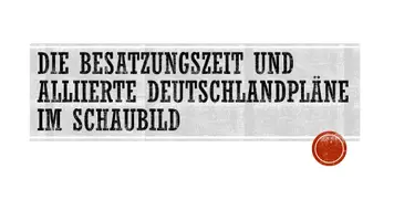 Vorschau - Präsentationen/Tafelbilder - Die Besatzungszeit und alliierte Deutschlandpläne im Schaubild - Seite 1