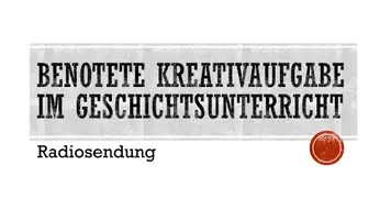 Vorschau - Anderer Materialtyp - Materialpaket Bewertungsraster und Aufgabenstellung Radiosendung Geschichte - Seite 1