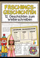 Vorschau - Arbeitsblätter - FASCHINGSGESCHICHTEN - 12 Geschichtenanfänge zum Weiterschreiben (FASCHING / KARNEVAL) - Deckblatt