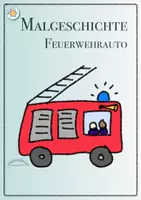 Vorschau - Mal- und Bastelvorlagen - Malgeschichte / rhythmisches Zeichnen „FEUERWEHRAUTO“ (Übersicht in Hochformat, inkl. VIDEO) - Deckblatt