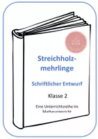 Vorschau - Stundenentwürfe - Streichholzmehrlinge - Schriftlicher Unterrichtsentwurf Note 1 - Deckblatt