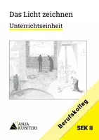 Vorschau - Unterrichtsreihen - Unterrichtseinheit - Das Licht zeichnen - Kunst - BK, SEK - Deckblatt