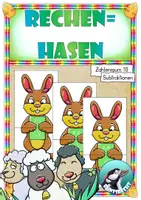 Vorschau - Unterrichtsreihen - Frühling - Ostern : Rechenhasen im Zahlenraum 10 - Legematerial (Subtraktionen) - Deckblatt