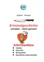 Vorschau - Unterrichtsreihen - Aufsatz-Rezepte : Kriminalgeschichte / Krimi schreiben -leicht gemacht - Deckblatt
