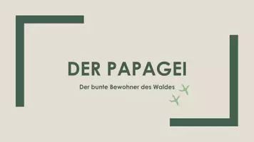 Vorschau - Präsentationen/Tafelbilder - Der Papagei (Präsentation und H5P) - Deckblatt