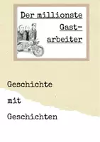 Vorschau - Arbeitsblätter - Geschichte mit Geschichten - der millionste Gastarbeiter - Deckblatt