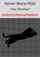 Vorschau - Stundenentwürfe - Unterrichtsvorhaben: Rainer Maria Rilke "Der Panther" mit Lösungen - Deckblatt