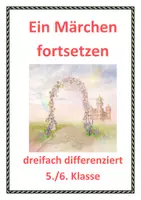 Vorschau - Arbeitsblätter - Märchen fortsetzen (dreifach differenziert) - Deckblatt