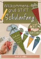 Vorschau - Mal- und Bastelvorlagen - Willkommensgruß Schultüte für Stifte - Willkommensgeschenk Schulanfang Erste Klasse - Deckblatt
