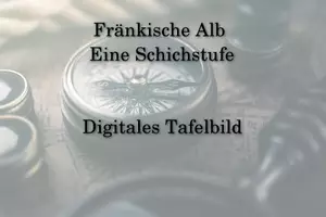 Vorschau - Präsentationen/Tafelbilder - Fränkische Alb - Eine Schichtstufe - Geographie - Digitales Tafelbild - Deckblatt