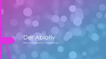 Vorschau - Präsentationen/Tafelbilder - Der Kasus Ablativ Einführung - Powerpoint - Seite 1